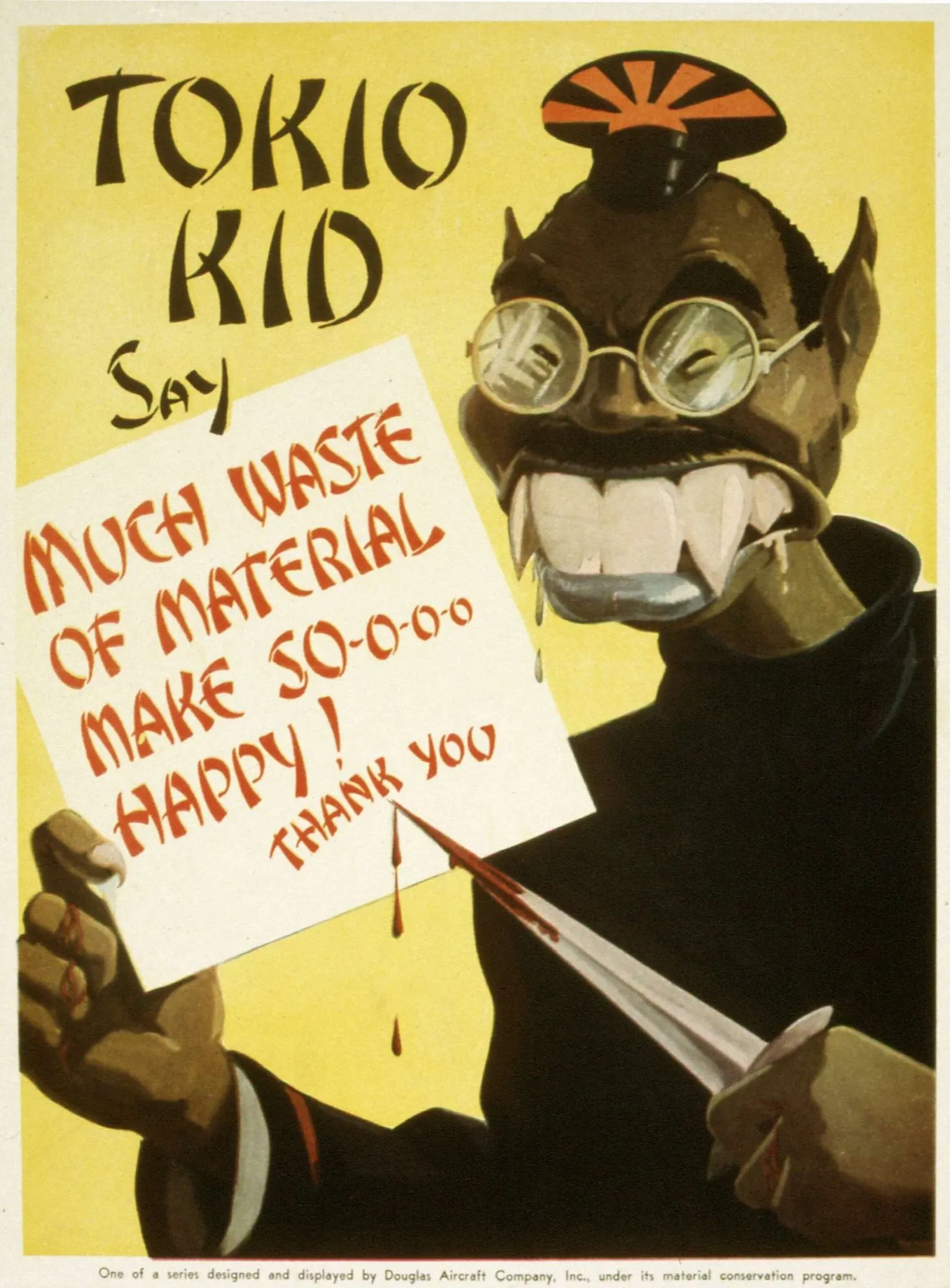 A yellow wartime poster depicts the grotesquely caricatured Tokio Kid in a rising-sun cap holding a bloodied knife and a placard claiming that wasted material makes him happy.